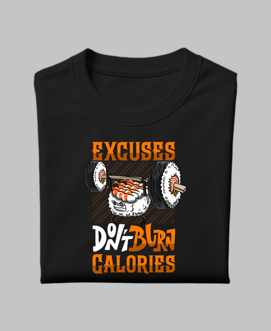 Excuses Don't Burn Calories