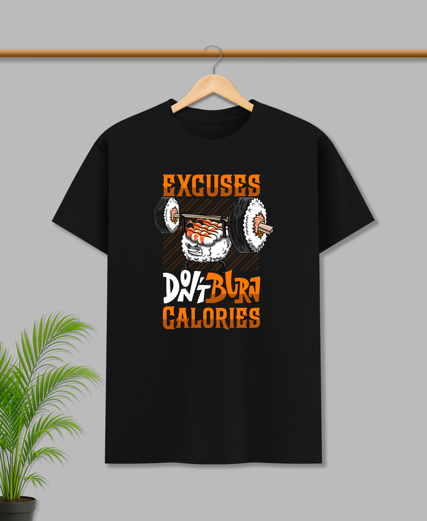 Excuses Don't Burn Calories